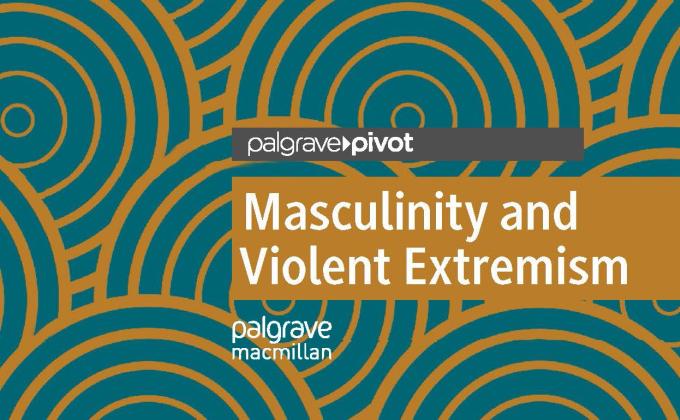 Masculinity and violent extremism